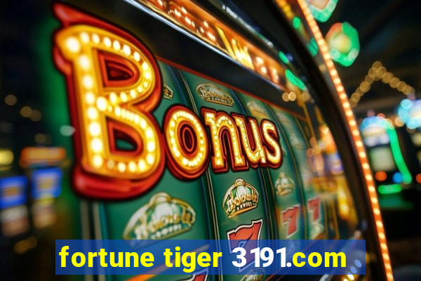 fortune tiger 3191.com