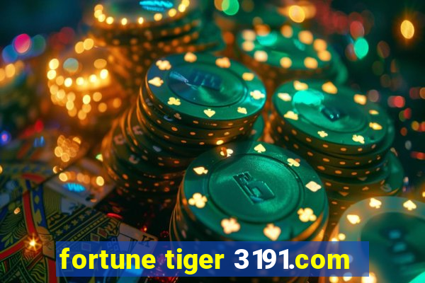 fortune tiger 3191.com