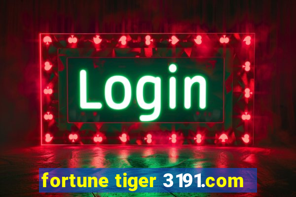 fortune tiger 3191.com