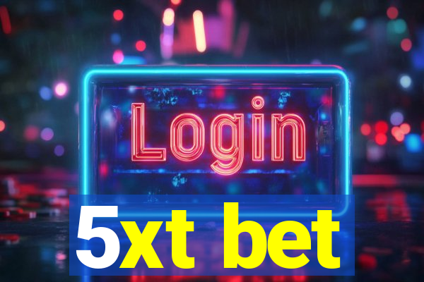 5xt bet