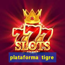 plataforma tigre pagando no cadastro