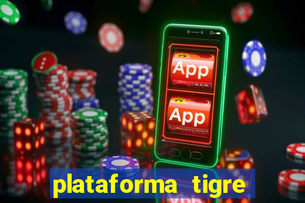 plataforma tigre pagando no cadastro