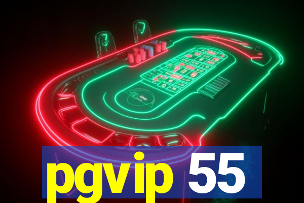 pgvip 55