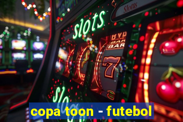 copa toon - futebol