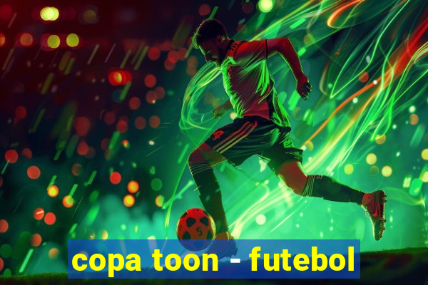 copa toon - futebol