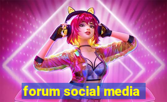 forum social media