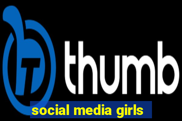 social media girls