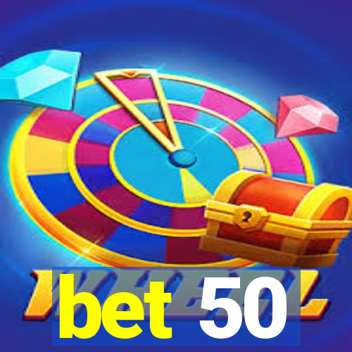 bet 50