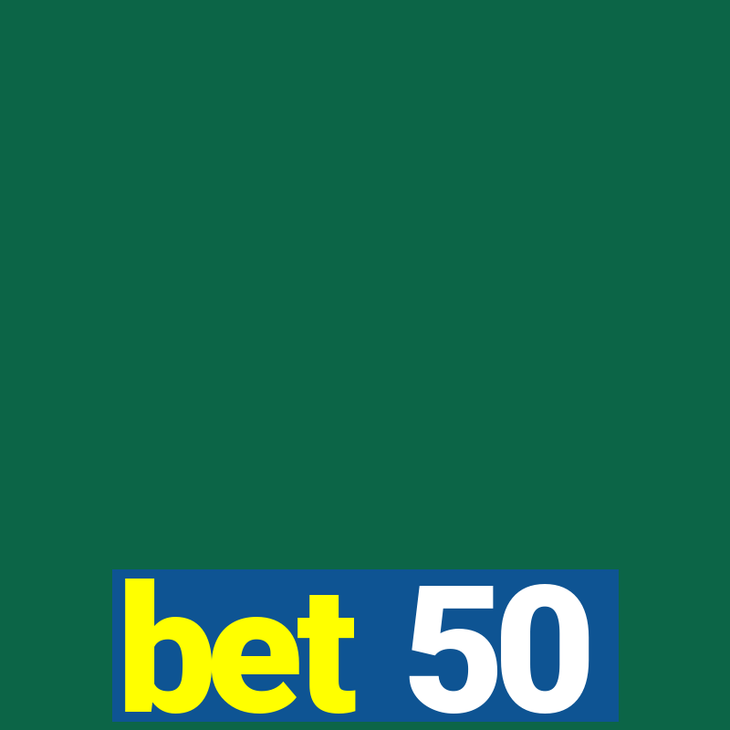 bet 50