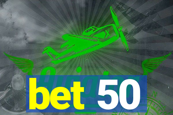 bet 50