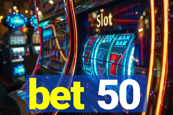 bet 50