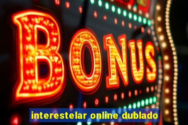 interestelar online dublado