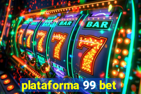 plataforma 99 bet