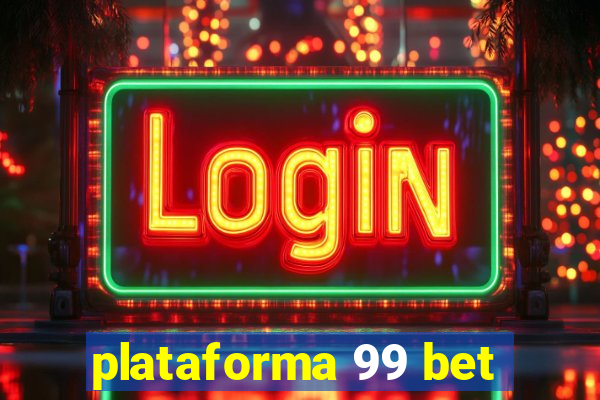 plataforma 99 bet