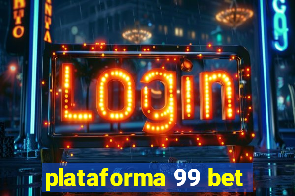 plataforma 99 bet