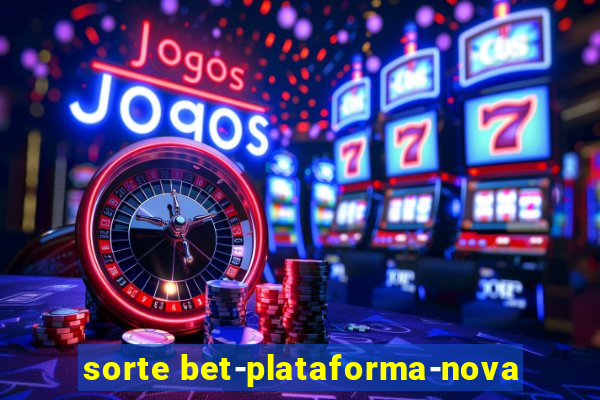 sorte bet-plataforma-nova