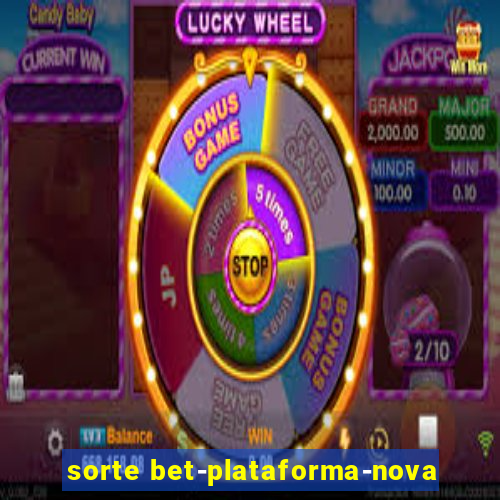 sorte bet-plataforma-nova