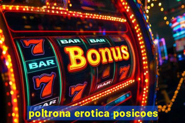 poltrona erotica posicoes