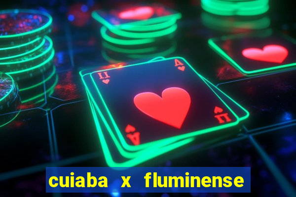 cuiaba x fluminense ao vivo