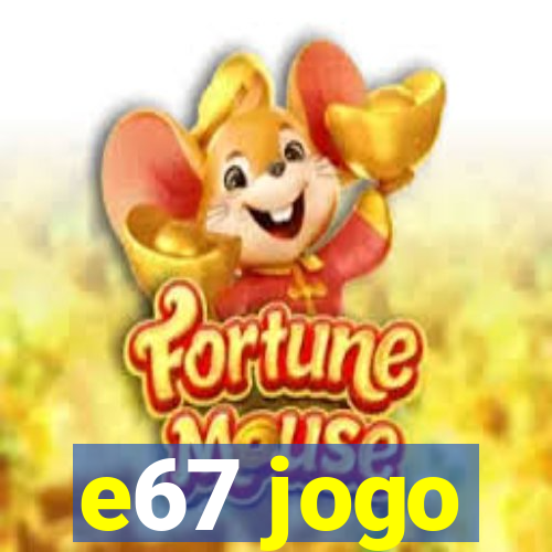 e67 jogo