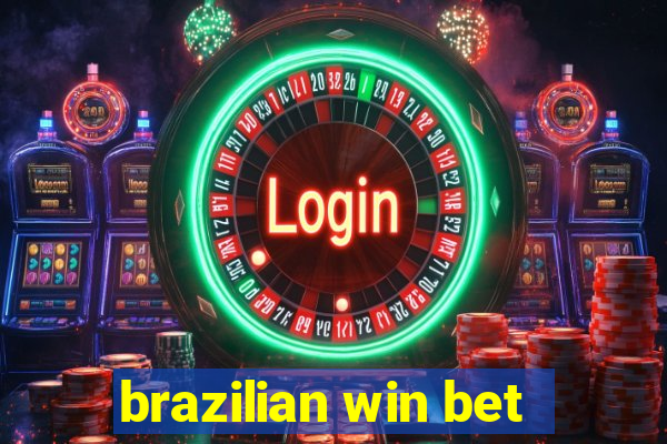 brazilian win bet