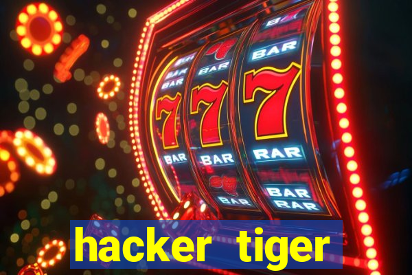 hacker tiger fortune gratis