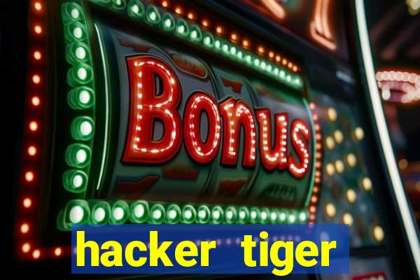 hacker tiger fortune gratis