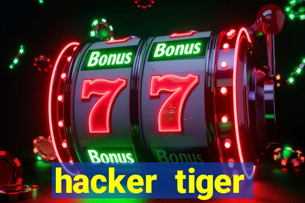 hacker tiger fortune gratis