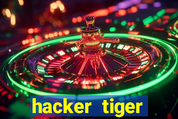 hacker tiger fortune gratis