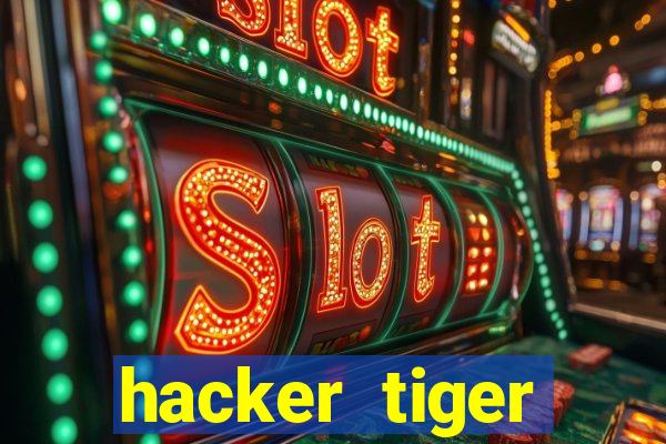 hacker tiger fortune gratis