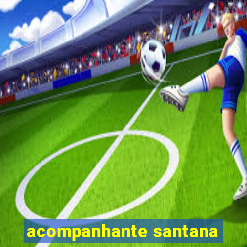 acompanhante santana