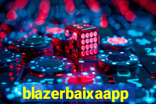 blazerbaixaapp