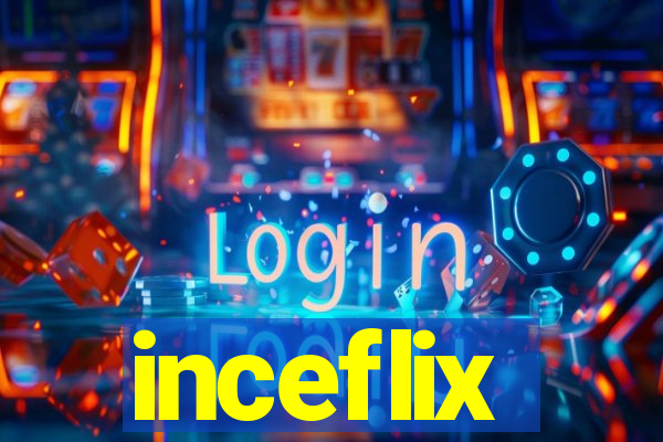 inceflix