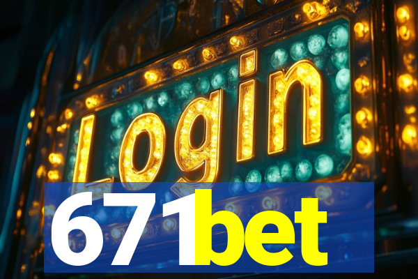 671bet