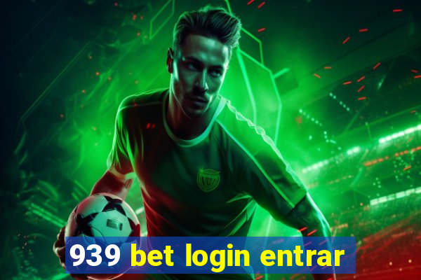 939 bet login entrar