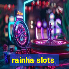 rainha slots