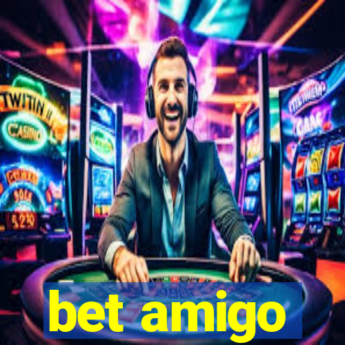 bet amigo