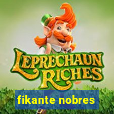 fikante nobres