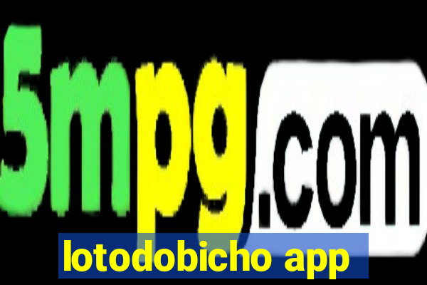 lotodobicho app