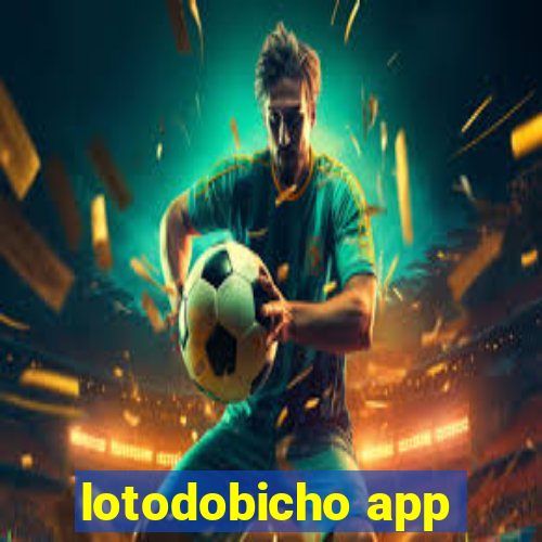 lotodobicho app