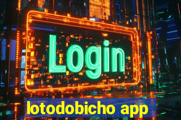 lotodobicho app