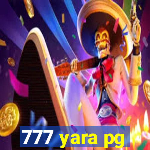 777 yara pg