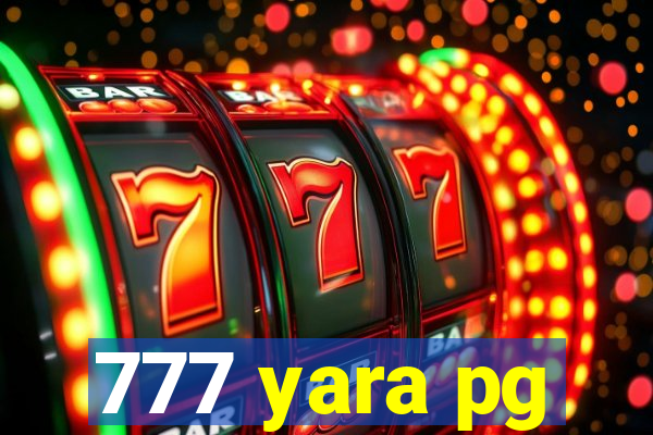 777 yara pg