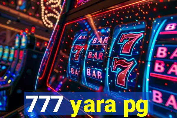 777 yara pg