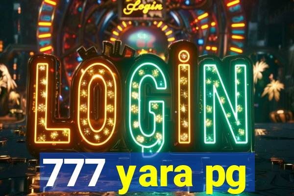 777 yara pg