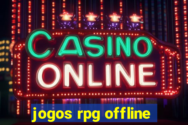 jogos rpg offline