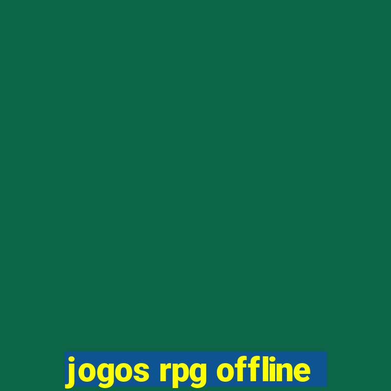 jogos rpg offline