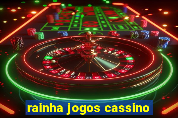 rainha jogos cassino