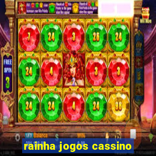 rainha jogos cassino