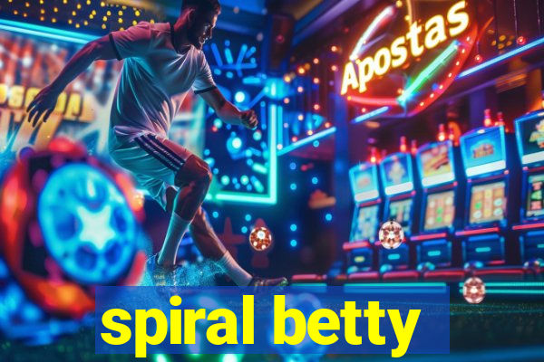 spiral betty